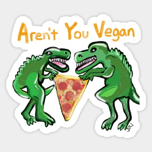 Aren’t You Vegan Sticker